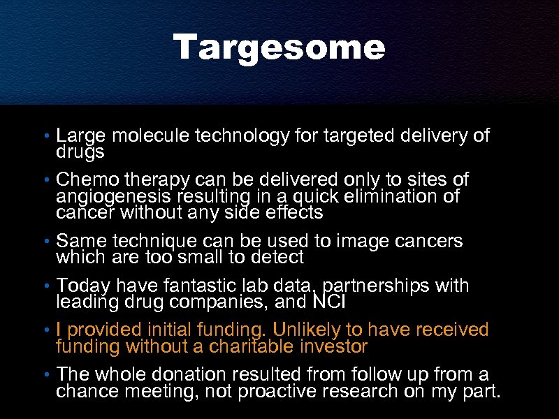 Targesome • Large molecule technology for targeted delivery of • • • drugs Chemo