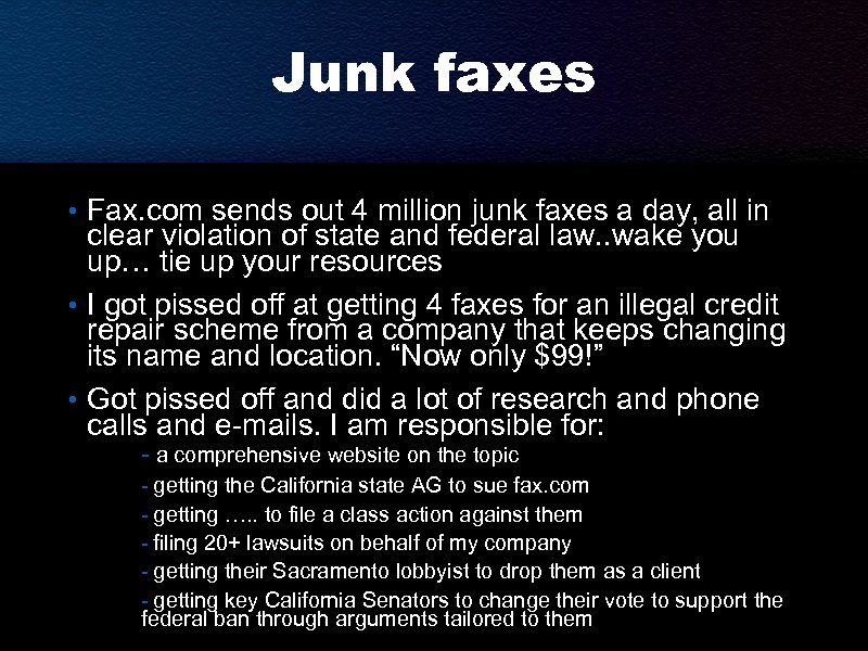 Junk faxes • Fax. com sends out 4 million junk faxes a day, all