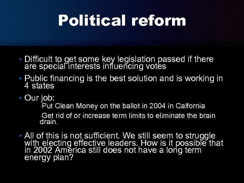 Political reform • Difficult to get some key legislation passed if there are special