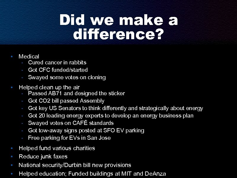 Did we make a difference? • Medical • Helped clean up the air •