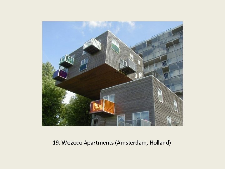 19. Wozoco Apartments (Amsterdam, Holland) 