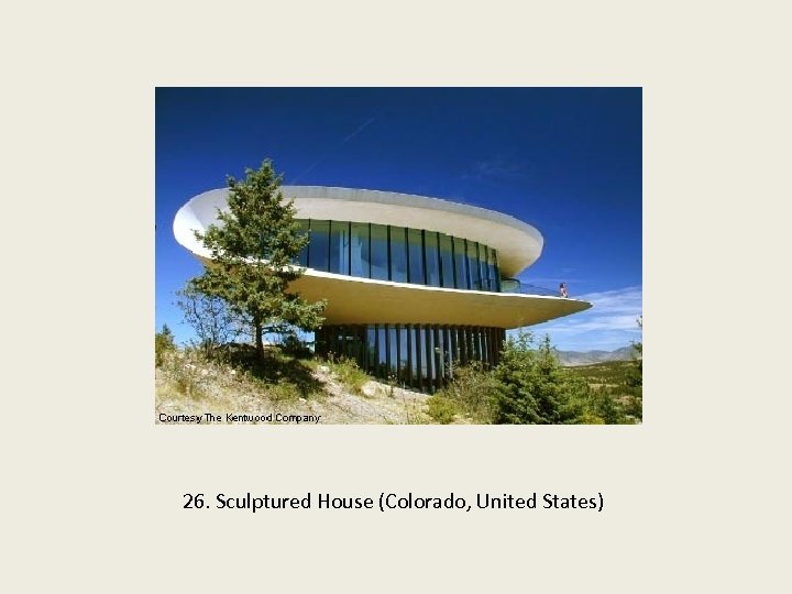 26. Sculptured House (Colorado, United States) 