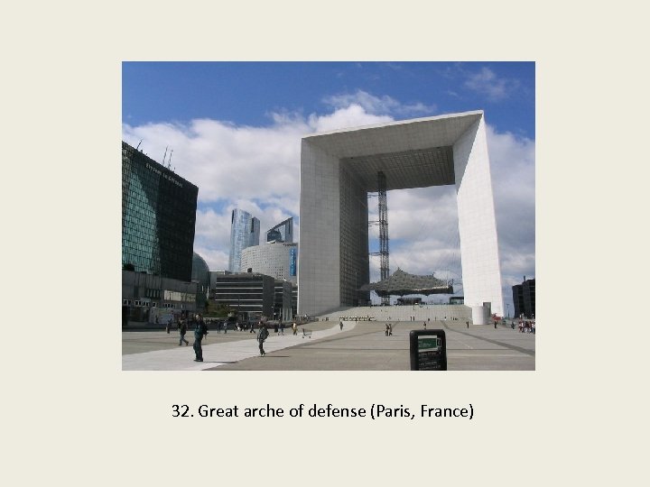 32. Great arche of defense (Paris, France) 