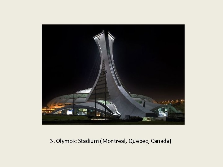 3. Olympic Stadium (Montreal, Quebec, Canada) 