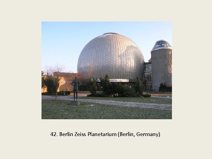 42. Berlin Zeiss Planetarium (Berlin, Germany) 