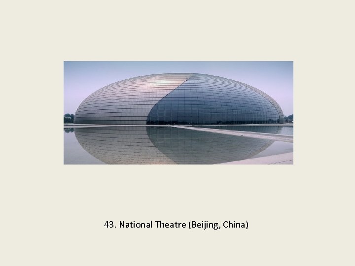 43. National Theatre (Beijing, China) 