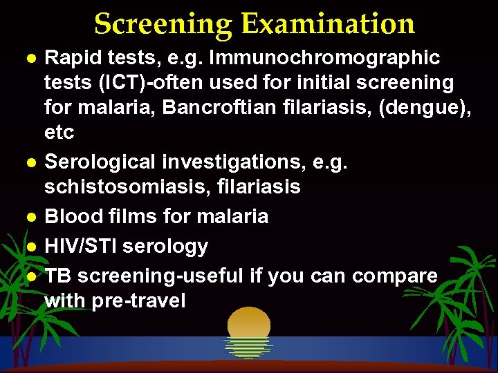 Screening Examination l l l Rapid tests, e. g. Immunochromographic tests (ICT)-often used for