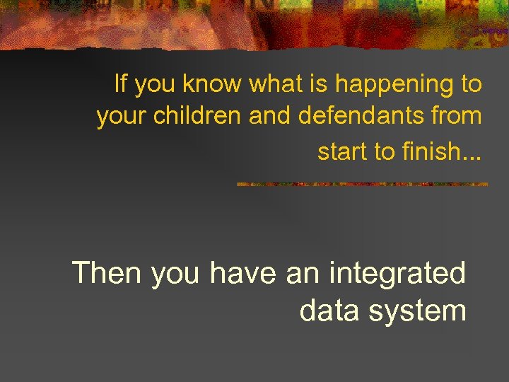 If you know what is happening to your children and defendants from start to