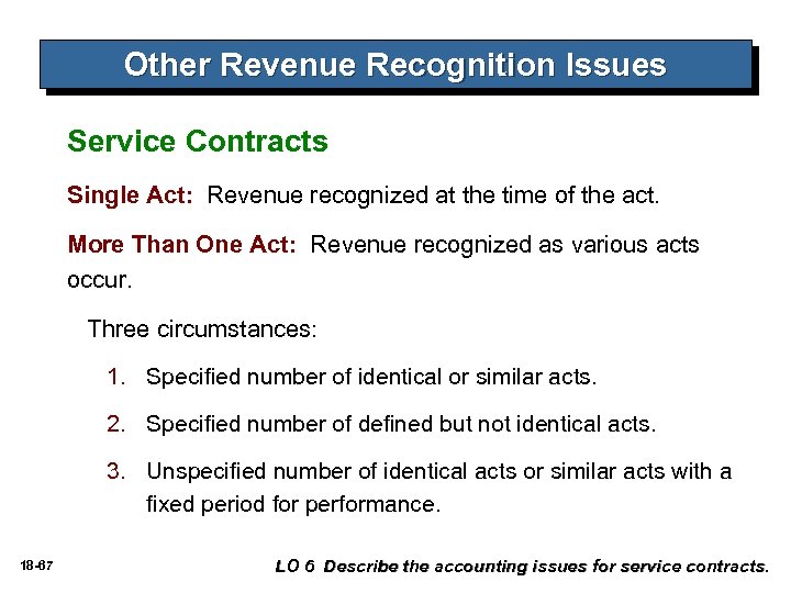 Other Revenue Recognition Issues Service Contracts Single Act: Revenue recognized at the time of