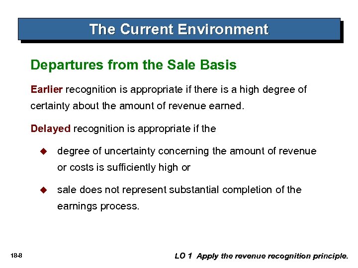 The Current Environment Departures from the Sale Basis Earlier recognition is appropriate if there