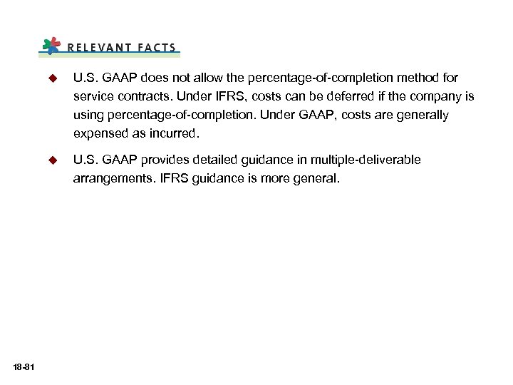 u u 18 -81 U. S. GAAP does not allow the percentage-of-completion method for