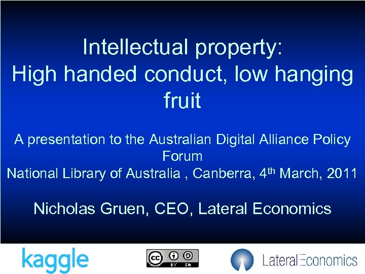 Intellectual property: High handed conduct, low hanging fruit A presentation to the Australian Digital