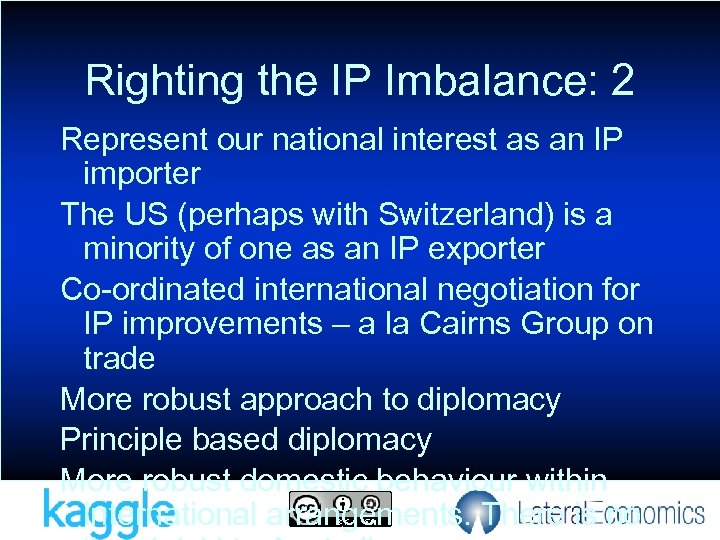 Righting the IP Imbalance: 2 Represent our national interest as an IP importer The