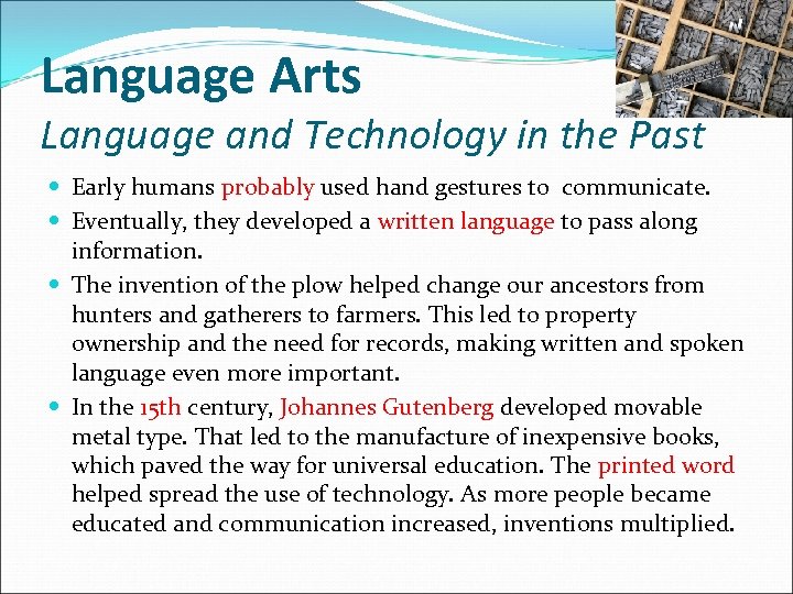 Language Arts Language and Technology in the Past Early humans probably used hand gestures