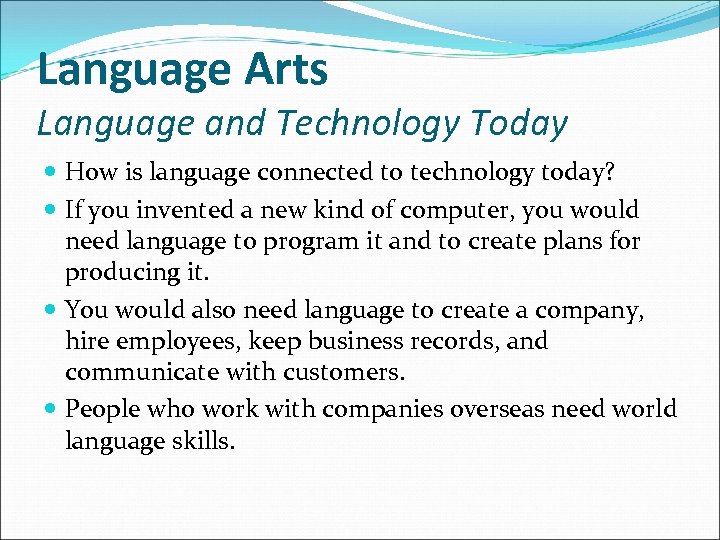 Language Arts Language and Technology Today How is language connected to technology today? If