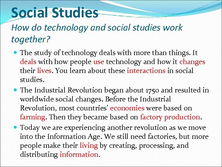 Social Studies How do technology and social studies work together? The study of technology