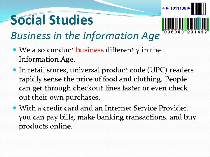 Social Studies Business in the Information Age We also conduct business differently in the