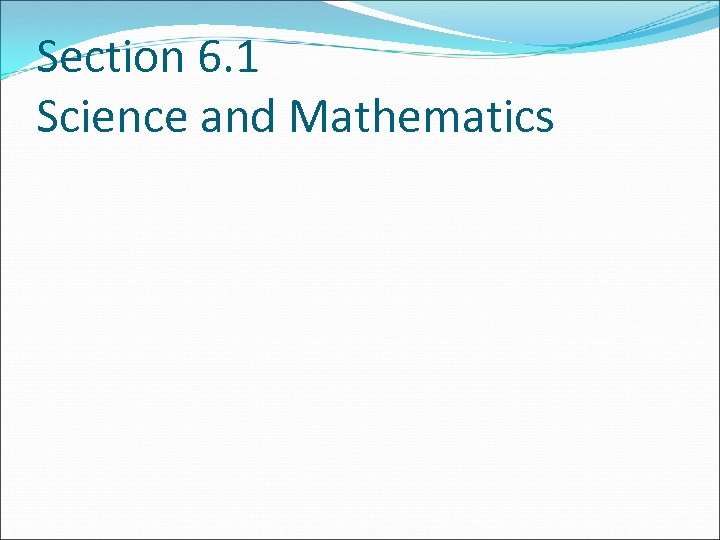 Section 6. 1 Science and Mathematics 