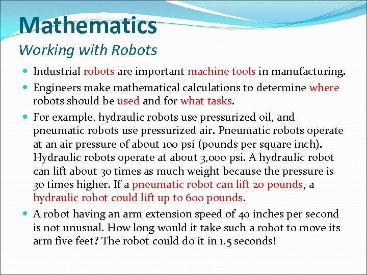 Mathematics Working with Robots Industrial robots are important machine tools in manufacturing. Engineers make