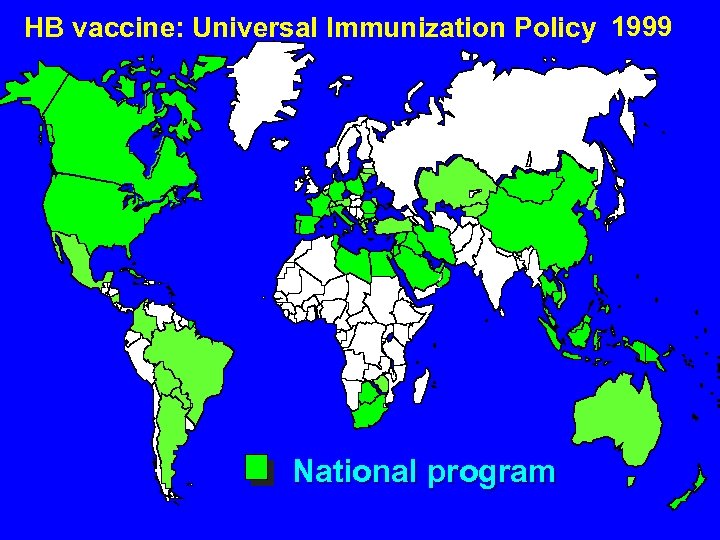 HB vaccine: Universal Immunization Policy 1999 National program 