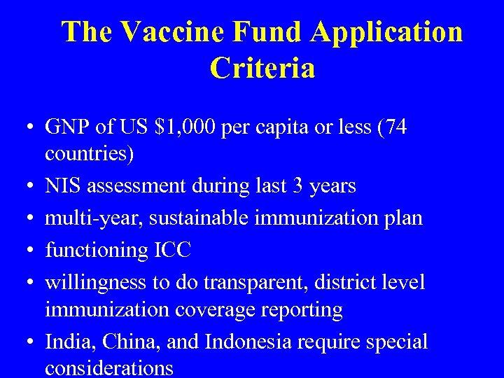 The Vaccine Fund Application Criteria • GNP of US $1, 000 per capita or