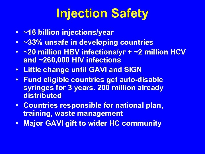 Injection Safety • ~16 billion injections/year • ~33% unsafe in developing countries • ~20