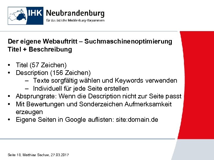 Der eigene Webauftritt – Suchmaschinenoptimierung Titel + Beschreibung • Titel (57 Zeichen) • Description