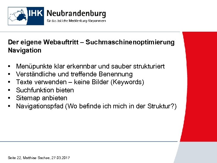 Der eigene Webauftritt – Suchmaschinenoptimierung Navigation • • • Menüpunkte klar erkennbar und sauber