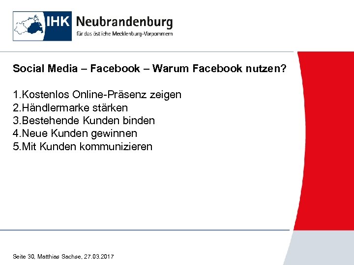 Social Media – Facebook – Warum Facebook nutzen? 1. Kostenlos Online Präsenz zeigen 2.