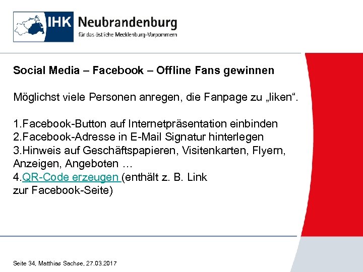 Social Media – Facebook – Offline Fans gewinnen Möglichst viele Personen anregen, die Fanpage