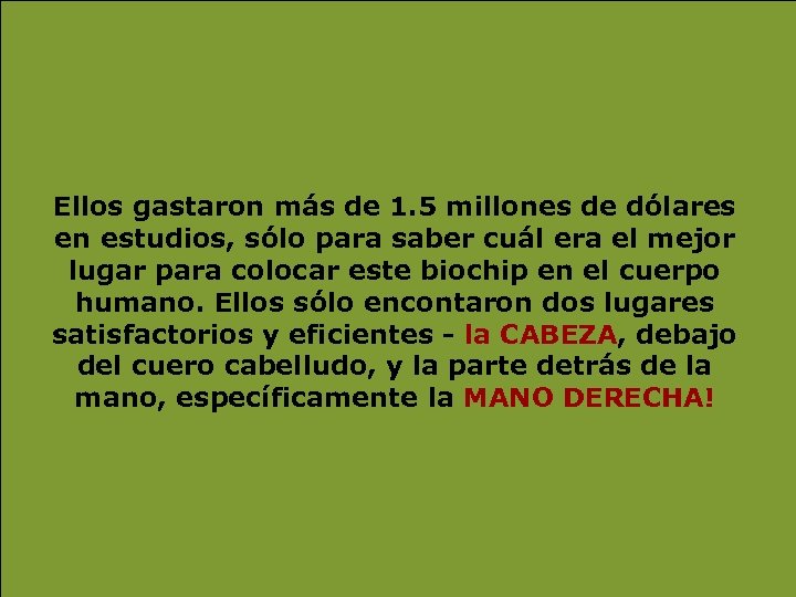 Ellos gastaron más de 1. 5 millones de dólares en estudios, sólo para saber