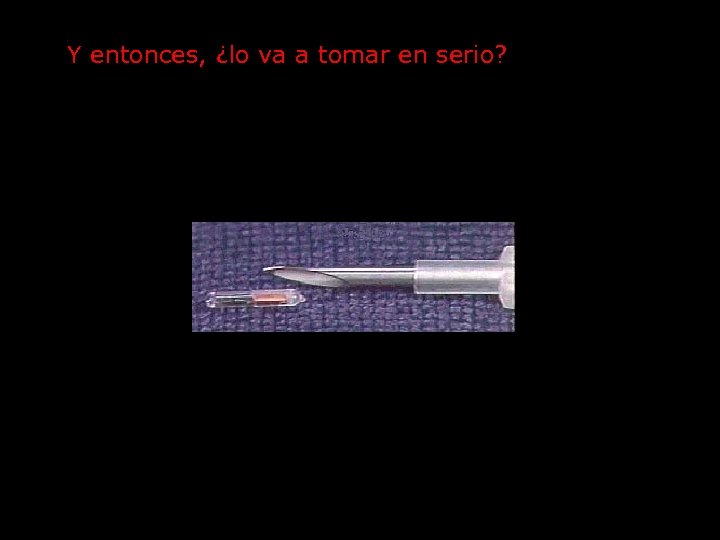 Y entonces, ¿lo va a tomar en serio? 