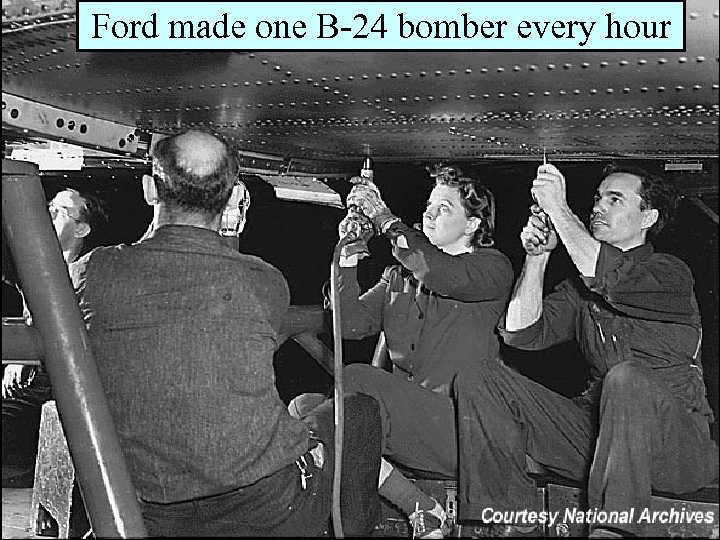 Ford made. Willow Run Factory hour Ford’s one B-24 bomber every 