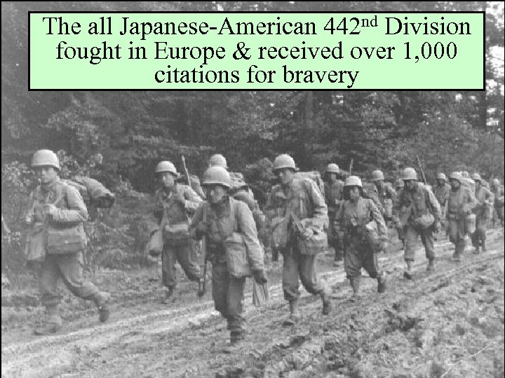 Families were given one week nd The all Japanese-American 442 to Division close their