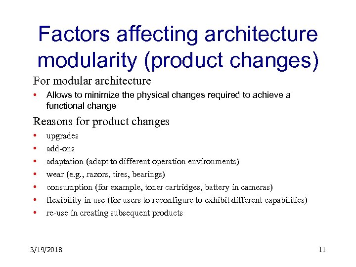 Factors affecting architecture modularity (product changes) For modular architecture • Allows to minimize the