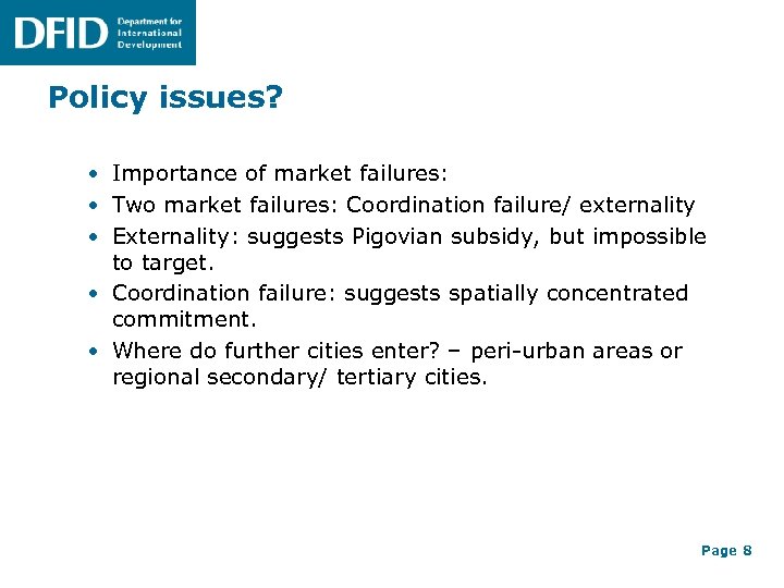 Policy issues? • Importance of market failures: • Two market failures: Coordination failure/ externality