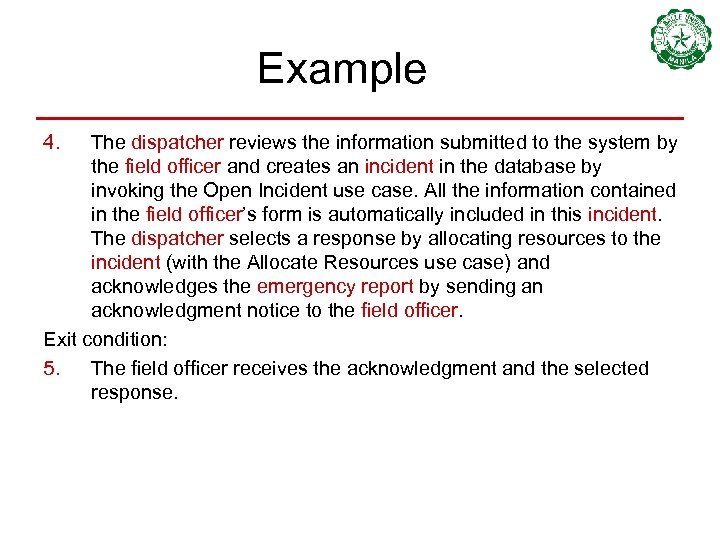 Example 4. The dispatcher reviews the information submitted to the system by the field
