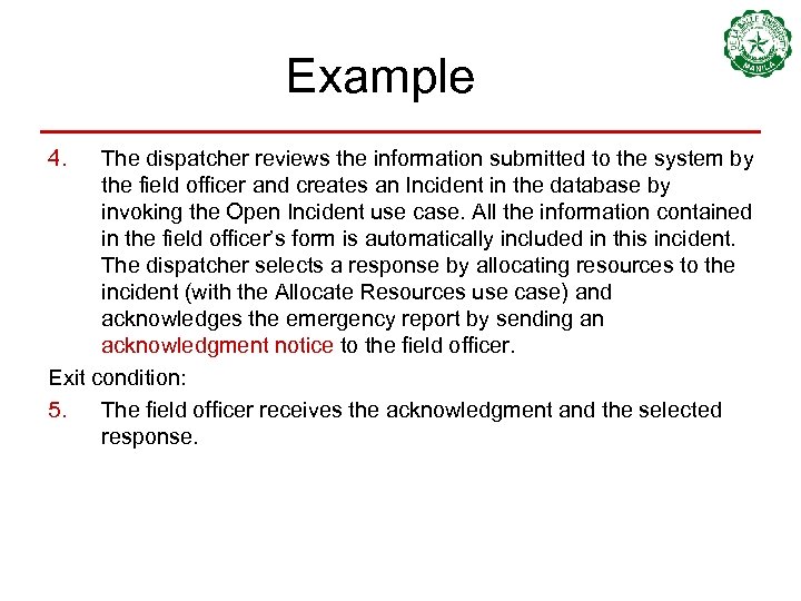 Example 4. The dispatcher reviews the information submitted to the system by the field