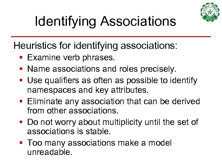 Identifying Associations Heuristics for identifying associations: § Examine verb phrases. § Name associations and