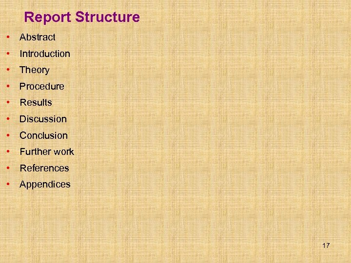 Report Structure • Abstract • Introduction • Theory • Procedure • Results • Discussion