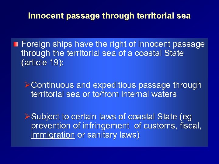 Innocent passage through territorial sea Foreign ships have the right of innocent passage through