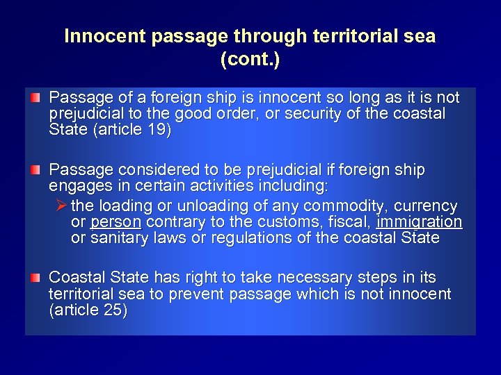 Innocent passage through territorial sea (cont. ) Passage of a foreign ship is innocent