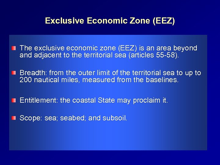 Exclusive Economic Zone (EEZ) The exclusive economic zone (EEZ) is an area beyond adjacent