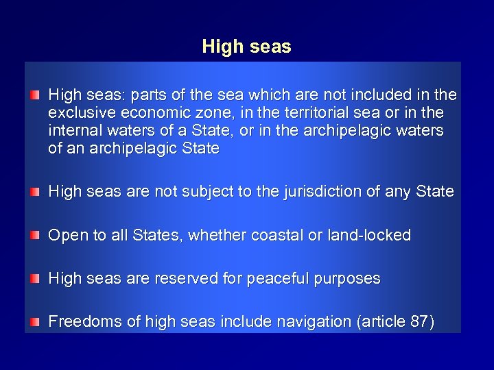 High seas: parts of the sea which are not included in the exclusive economic