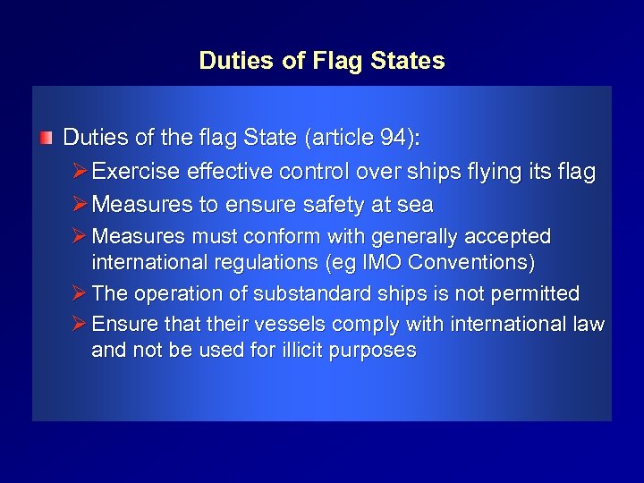 Duties of Flag States Duties of the flag State (article 94): Ø Exercise effective