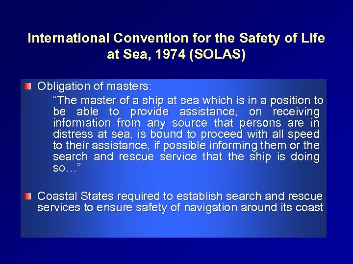 International Convention for the Safety of Life at Sea, 1974 (SOLAS) Obligation of masters: