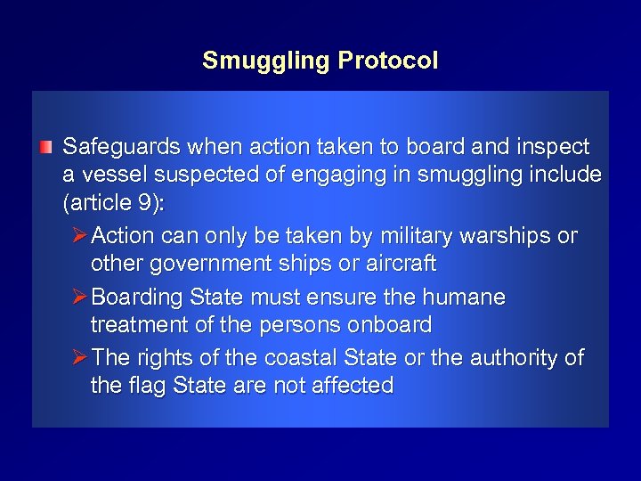 Smuggling Protocol Safeguards when action taken to board and inspect a vessel suspected of