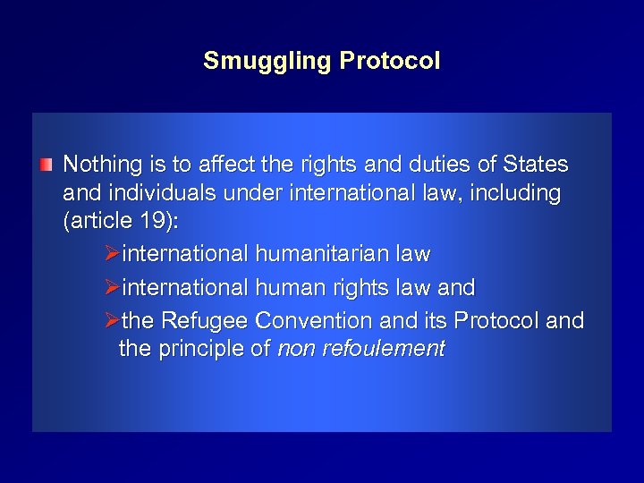 Smuggling Protocol Nothing is to affect the rights and duties of States and individuals