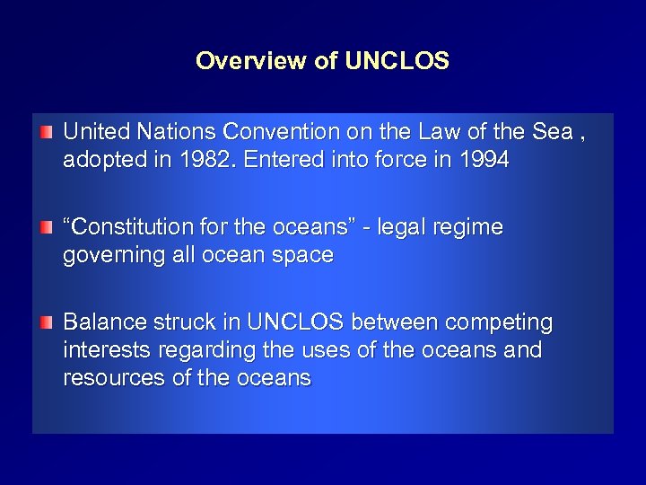 Overview of UNCLOS United Nations Convention on the Law of the Sea , adopted