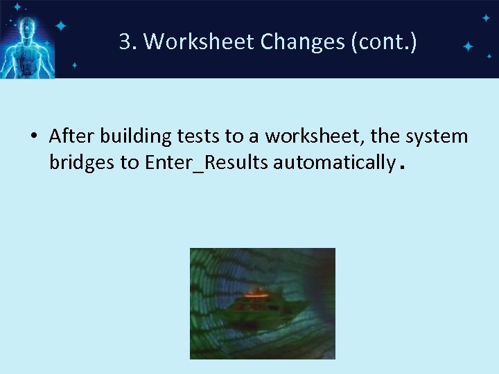 3. Worksheet Changes (cont. ) • After building tests to a worksheet, the system